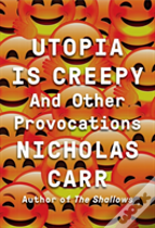Utopia Is Creepy