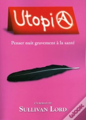Capa do artigo Utopia ; Penser Nuit Gravement A La Sante