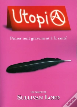 Capa do artigo Utopia ; Penser Nuit Gravement A La Sante
