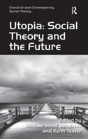 Utopia: Social Theory And The Future - Preview