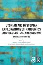 Utopian And Dystopian Explorations Of Pandemics And Ecological Breakdown - Preview