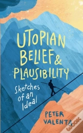 Utopian Belief And Plausibility