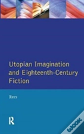Utopian Imagination And Eighteenth Century Fiction
