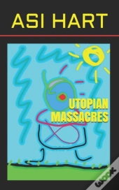 Utopian Massacres