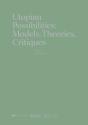 Utopian Possibilities: Models, Theories, Critiques - Preview