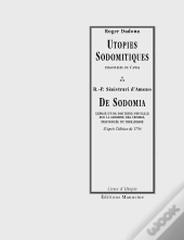 Utopies Sodomitiques / De Sodomia