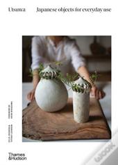 Utsuwa: Japanese Objects For Everyday Use