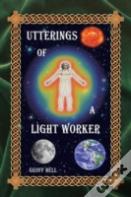 Utterings Of A Light Worker