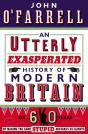 Utterly Exasperated History Of Modern Britain - Preview