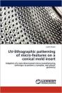 Uv-Lithographic Patterning Of Micro-Features On A Conical Mold Insert - Preview