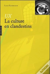 Ux ; La Culture En Clandestins