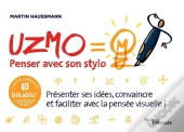Uzmo/Penser Avec Son Stylo - Presenter Ses Idees, Convaincre Et Faciliter Avec La Pensee Visuelle/Le