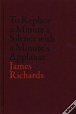 Capa do artigo V-A-C Collection: James Richards: To Replace A Minute'S Silence With A Minute'S Applause