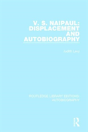 V. S. Naipaul: Displacement And Autobiography - Preview