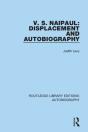 V. S. Naipaul: Displacement And Autobiography - Preview