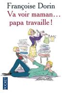 Va Voir Maman, Papa Travaille