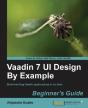 Vaadin 7 Ui By Example: Beginner'S Guide - Preview