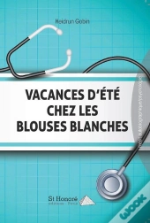 Vacances D Ete Chez Les Blouses Blanches