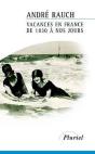 Vacances En France De 1830 À Nos Jours - Preview
