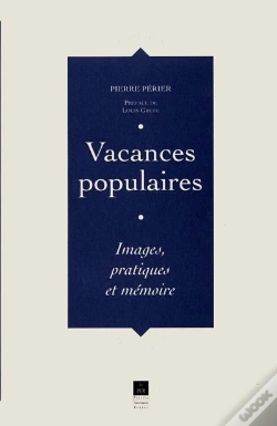 Capa do artigo Vacances Populaires ; Images, Pratiques Et Mémoires