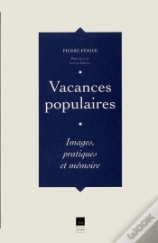 Capa do artigo Vacances Populaires ; Images, Pratiques Et Mémoires