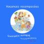 Vacances Recomposees - Preview