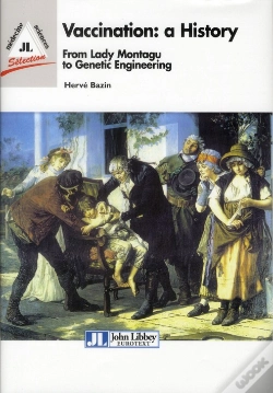 Capa do artigo Vaccination : A History - From Lady Montagu To Jenner, Pasteur And Genetic Engineering