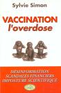 Vaccination ; L'Overdose ; Desinformation Scandale Financier Imposture Scientifique - Preview