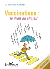 Vaccinations ; Le Droit De Choisir