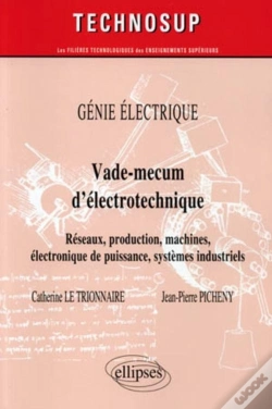 Capa do artigo Vade-Mecum D'Électrotechnique ; Réseaux, Production, Machines, Électronique De Puissance, Systèmes Industriels ; Génie Électrique Niv.A