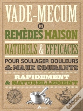 Vade-Mecum Des Remèdes Maison, Naturels & Efficaces