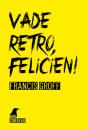 Vade Retro, Felicien - Preview
