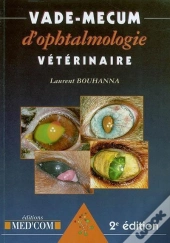 Vademecum : Vade-Mecum D'Ophtalmologie Vétérinaire (2e Édition)