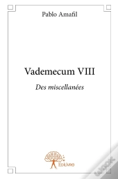 Vademecum Viii ; Des Miscellanées