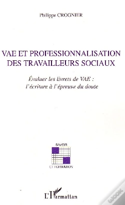 Capa do artigo Vae Et Professionnalisation Des Travailleurs Sociaux ; Évaluer Les Livrets De Vae ; L'Écriture À L'Epreuve