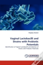 Vaginal Lactobacilli And Strains With Probiotic Potentials