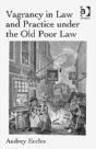 Vagrancy In Law And Practice Under The Old Poor Law - Preview