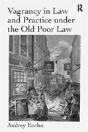 Vagrancy In Law And Practice Under The Old Poor Law - Preview