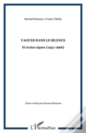 Vagues Dans Le Silence - Et Textes Epars (1951-1966)
