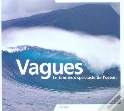 Vagues: le Fabuleux Spectacle de l´Ocean