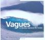 Vagues: le Fabuleux Spectacle de l´Ocean - Preview