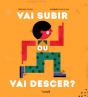 Vai Subir Ou Vai Descer? - Preview