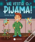 Vai Vestir o Pijama!