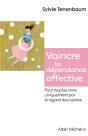 Vaincre La Dépendance Affective Pour Ne Plus Vivre Uniquement Par Le Regard Des Autres - Preview