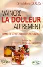 Vaincre La Douleur Autrement ; Approche Nutritionelle Et Fonctionnelle - Preview