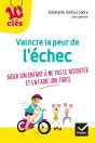 Vaincre La Peur De L'Échec ; Aider Son Enfant À Ne Pas Le Redouter Et En Faire Une Force - Preview
