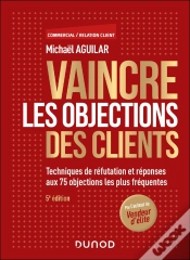 Capa do artigo Vaincre Les Objections Des Clients : Techniques De Réfutation Et Réponses Aux 75 Objections Les Plus Fréquentes (5e Édition)