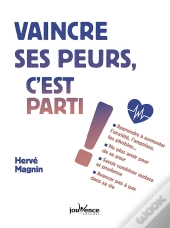 Vaincre Ses Peurs, C'Est Parti !
