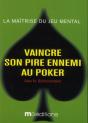 Vaincre Son Pire Ennemi Au Poker - Preview