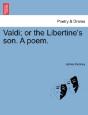 Valdi; Or The Libertine'S Son. A Poem. - Preview